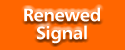 Renewed Signal
